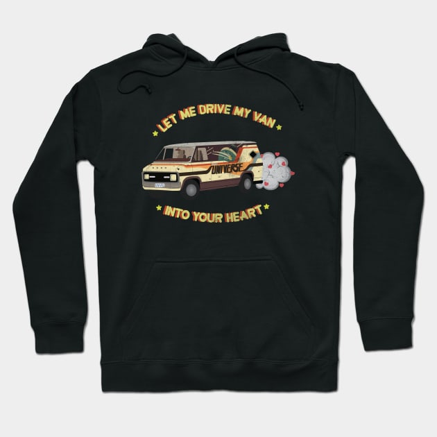 Let Me Drive My Van (Into Your Heart) Hoodie by Bubbletron